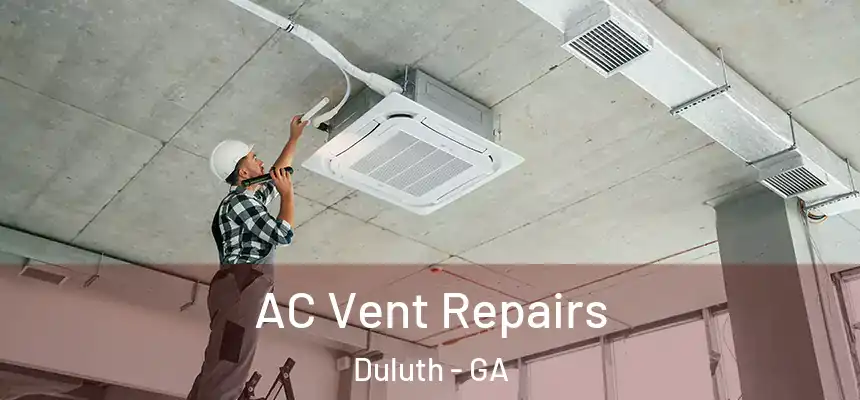  AC Vent Repairs Duluth - GA