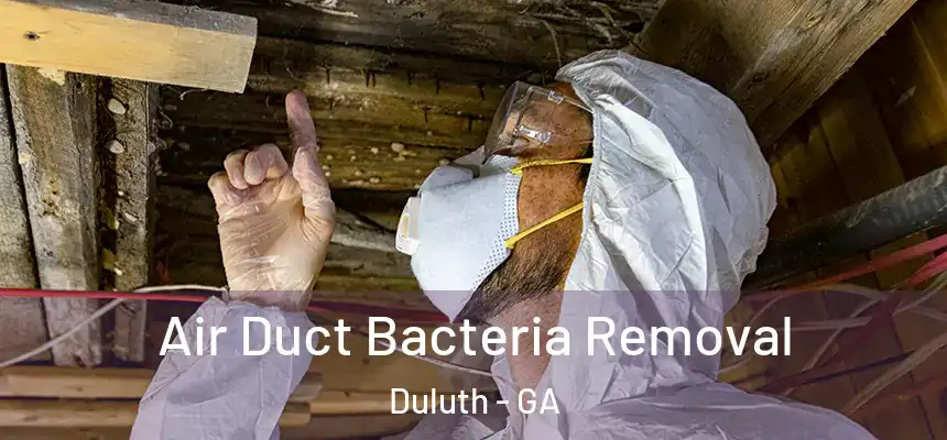  Air Duct Bacteria Removal Duluth - GA