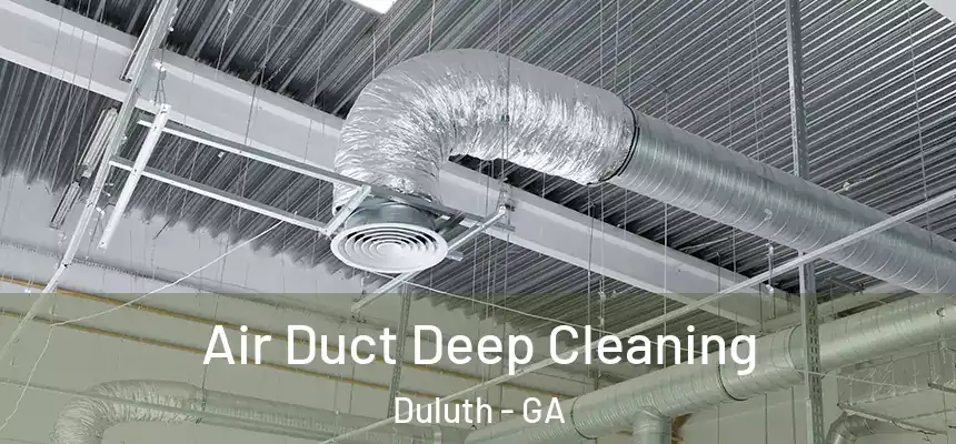 Air Duct Deep Cleaning Duluth - GA