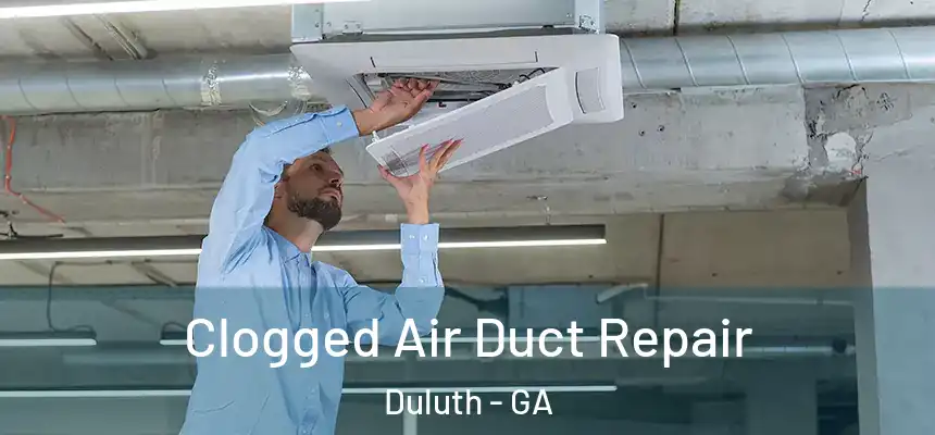  Clogged Air Duct Repair Duluth - GA