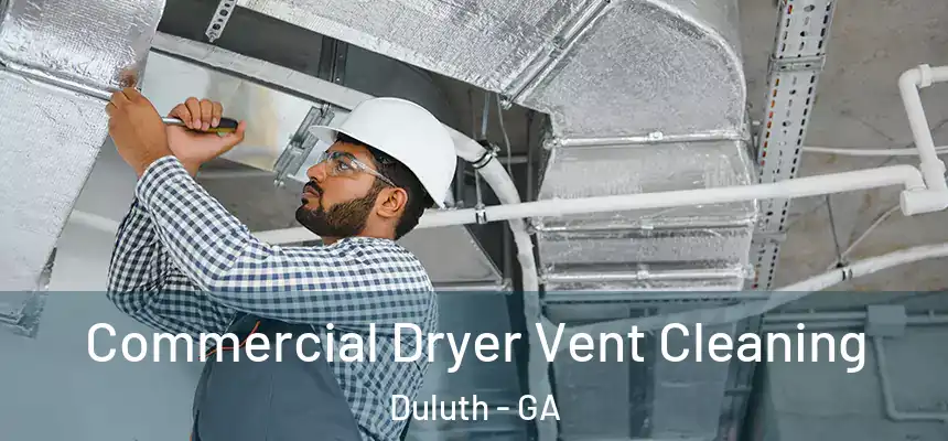  Commercial Dryer Vent Cleaning Duluth - GA