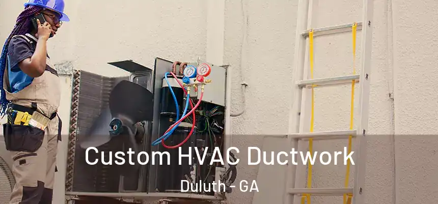  Custom HVAC Ductwork Duluth - GA