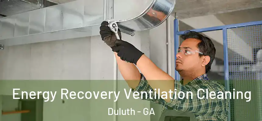  Energy Recovery Ventilation Cleaning Duluth - GA