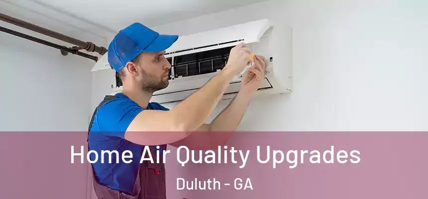  Home Air Quality Upgrades Duluth - GA