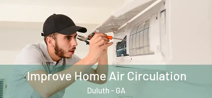 Improve Home Air Circulation Duluth - GA