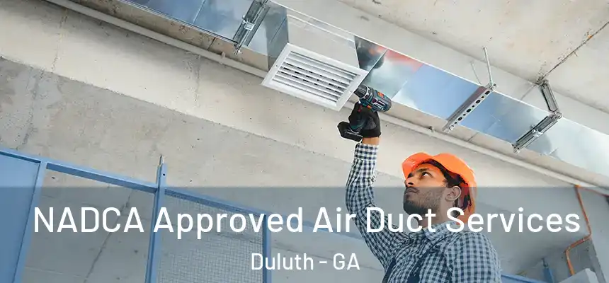  NADCA Approved Air Duct Services Duluth - GA