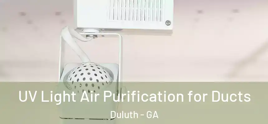  UV Light Air Purification for Ducts Duluth - GA