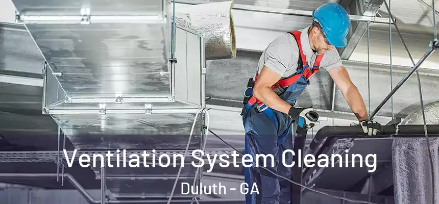 Ventilation System Cleaning Duluth - GA